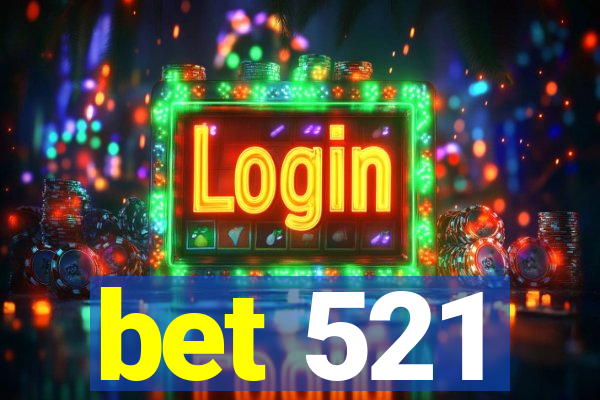 bet 521